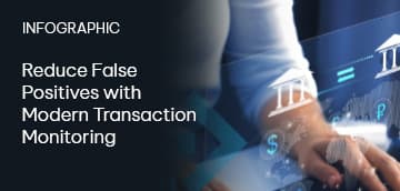 Reduce False Positives with Modern Transaction Monitoring
